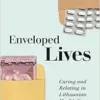 Enveloped Lives: Caring and Relating in Lithuanian Health Care (EPUB)