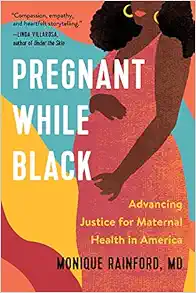 Pregnant While Black: Advancing Justice for Maternal Health in America (EPUB)
