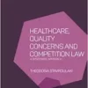 Healthcare, Quality Concerns and Competition Law: A Systematic Approach (Hart Studies in Law and Health) (EPUB)