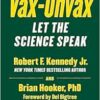Vax-Unvax: Let the Science Speak (Children’s Health Defense) (EPUB)