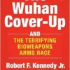 The Wuhan Cover-Up: And the Terrifying Bioweapons Arms Race (Children’s Health Defense) (EPUB) The Wuhan Cover-Up: And the Terrifying Bioweapons Arms Race (Children’s Health Defense) (EPUB)