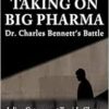 Taking On Big Pharma: Dr. Charles Bennett’s Battle (Children’s Health Defense) (EPUB)