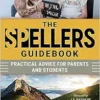 The Spellers Guidebook: Practical Advice for Parents and Students (EPUB)