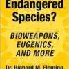 Are We the Next Endangered Species?: Bioweapons, Eugenics, and More (EPUB)