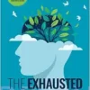 The Exhausted Brain: The Origin of Our Mental Energy and Why It Dwindles (EPUB)
