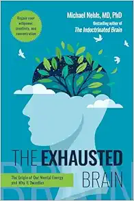 The Exhausted Brain: The Origin of Our Mental Energy and Why It Dwindles (EPUB)