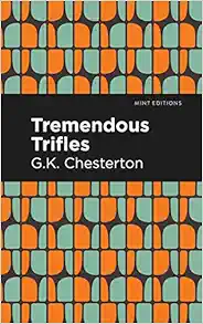 Tremendous Trifles (Mint Editions (Nonfiction Narratives: Essays, Speeches and Full-Length Work)) (EPUB)