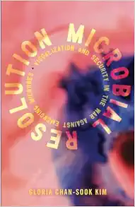 Microbial Resolution: Visualization and Security in the War against Emerging Microbes (Proximities) (EPUB) Microbial Resolution: Visualization and Security in the War against Emerging Microbes (Proximities) (EPUB)