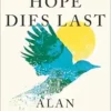 Hope Dies Last: Visionary People Across the World, Fighting to Find Us a Future (EPUB)