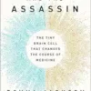 The Angel and the Assassin: The Tiny Brain Cell That Changed the Course of Medicine (EPUB)