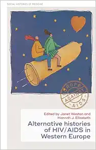 Histories of HIV/AIDS in Western Europe: New and regional perspectives (Social Histories of Medicine, 40) (EPUB)