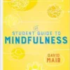 The Student Guide to Mindfulness (PDF)