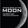 Who’s Who In The Moon: From Abbot to Zupus A Guide To The Moon And The People On It (EPUB)