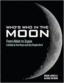 Who’s Who In The Moon: From Abbot to Zupus A Guide To The Moon And The People On It (EPUB)