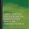 Theory, Practice, and Guidelines for Communicating Health and Pandemics in Africa (PDF)