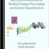The Application of CNN and Hybrid Networks in Medical Images Processing and Cancer Classification (PDF )