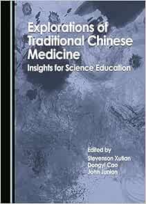 Explorations of Traditional Chinese Medicine: Insights for Science Education (PDF )