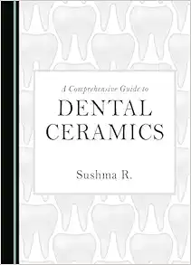 A Comprehensive Guide to Dental Ceramics (PDF)