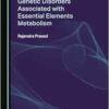 The Molecular Basis of Genetic Disorders Associated with Essential Elements Metabolism (PDF)