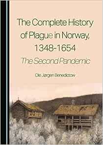The Complete History of Plague in Norway, 1348-1654: The Second Pandemic (PDF)