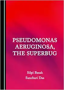 Pseudomonas aeruginosa, the Superbug (PDF)