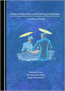 Surgical Education and Training in Pakistan: Creating a Model (PDF)
