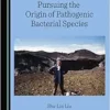 Pursuing the Origin of Pathogenic Bacterial Species (PDF)