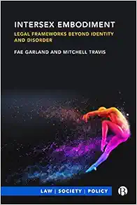 Intersex Embodiment: Legal Frameworks beyond Identity and Disorder (Law, Society, Policy) (PDF)