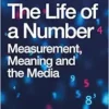 The Life of a Number: Measurement, Meaning and the Media (PDF)