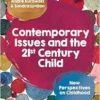 Contemporary Issues and the 21st Century Child: New Perspectives on Childhood (PDF)