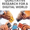 Qualitative Research for a Digital World: A Practical Guide (PDF)