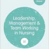Leadership, Management and Team Working in Nursing (Transforming Nursing Practice Series), 5th Edition (PDF)