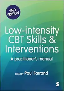 Low-intensity CBT Skills and Interventions: a practitioner’s manual, 2nd Edition (PDF)