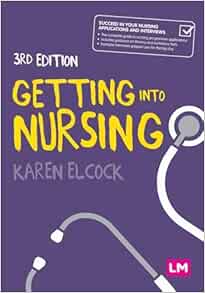 Getting into Nursing: A complete guide to applications, interviews and what it takes to be a nurse, 3rd Edition (Transforming Nursing Practice Series) (EPUB)