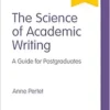 The Science of Academic Writing: A Guide for Postgraduates (Student Success) (PDF)