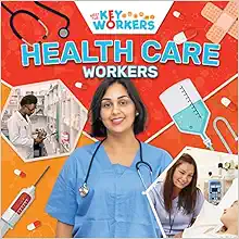 Health Care Workers (Meet the Key Workers) (PDF)