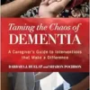 Taming the Chaos of Dementia: A Caregiver’s Guide to Interventions That Make a Difference (EPUB)