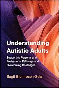 Understanding Autistic Adults: Supporting Personal and Professional Pathways and Overcoming Challenges (EPUB)