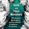 Girls and Their Monsters: The Genain Quadruplets and the Making of Madness in America (EPUB)