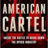 American Cartel: Inside the Battle to Bring Down the Opioid Industry (EPUB) American Cartel: Inside the Battle to Bring Down the Opioid Industry (EPUB)