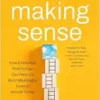 Start Making Sense: How Existential Psychology Can Help Us Build Meaningful Lives in Absurd Times (EPUB)
