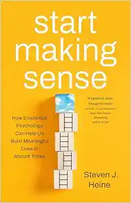 Start Making Sense: How Existential Psychology Can Help Us Build Meaningful Lives in Absurd Times (EPUB)