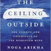 The Ceiling Outside: The Science and Experience of the Disrupted Mind (EPUB)