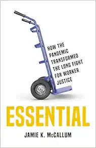 Essential: How the Pandemic Transformed the Long Fight for Worker Justice (EPUB)