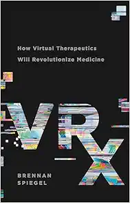 VRx: How Virtual Therapeutics Will Revolutionize Medicine (EPUB)