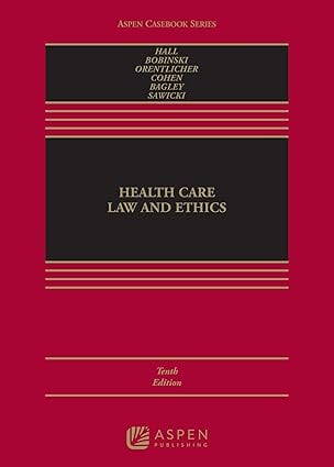 Health Care Law and Ethics (Aspen Casebook Series), 10th Edition (EPUB) Health Care Law and Ethics (Aspen Casebook Series), 10th Edition (EPUB)
