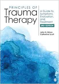Principles of Trauma Therapy: A Guide to Symptoms, Evaluation, and Treatment, 3rd Edition (PDF)