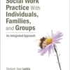 Social Work Practice With Individuals, Families, and Groups: An Integrated Approach (PDF)