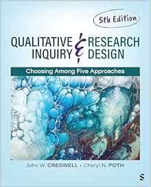 Qualitative Inquiry and Research Design: Choosing Among Five Approaches, 5th edition (PDF)