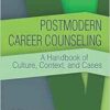 Postmodern Career Counseling: A Handbook of Culture, Context, and Cases (PDF) Postmodern Career Counseling: A Handbook of Culture, Context, and Cases (PDF)